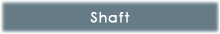 shaft