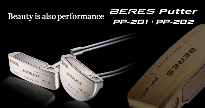 BERES PP-201 / PP-202 PUTTER:Beauty is also performance