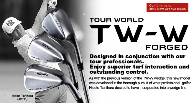 TOUR WORLD TW-W ウェッジ:Designed in conjunction with our tour professionals. Enjoy clean-cut shots and wield excellent control