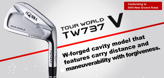 TOUR WORLD TW737V:W-forged cavity model that features carry distance and maneuverability with forgiveness.:W-FORGED